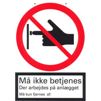 Skilt 210 x 148 mm "må ikke betjenes, der arbejdes på anlægget"